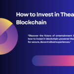 How to Invest in Theater Room Blockchain