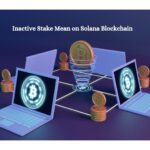 What Does Inactive Stake Mean on Solana Blockchain?